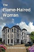 Couverture cartonnée The Flame-Haired Woman de Mhari Matheson