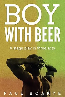 E-Book (epub) Boy with Beer von Paul Boakye