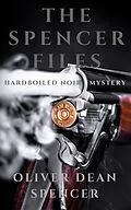 E-Book (epub) The Spencer Files von Oliver Dean Spencer
