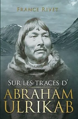 E-Book (epub) Sur les traces d'Abraham Ulrikab von France Rivet