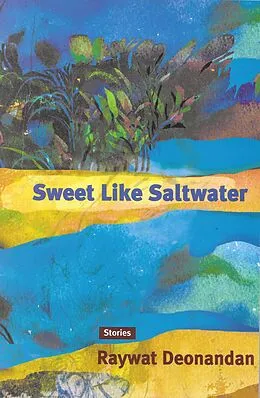 E-Book (epub) Sweet Like Saltwater von Raywat Deonandan