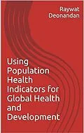 E-Book (epub) Using Population Health Indicators for Global Health and Development von Raywat Deonandan