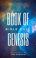 E-Book (epub) Book of Genesis Bible Quiz (Books of the Bible Quiz Series, #1) von Tyra Buburuz