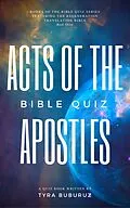 E-Book (epub) Acts of the Apostles Bible Quiz (Books of the Bible Quiz Series, #3) von Tyra Buburuz