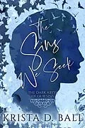 E-Book (epub) The Sins We Seek (The Dark Abyss of Our Sins, #3) von Krista D. Ball