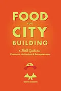 E-Book (epub) Food for City Building von Wayne Roberts