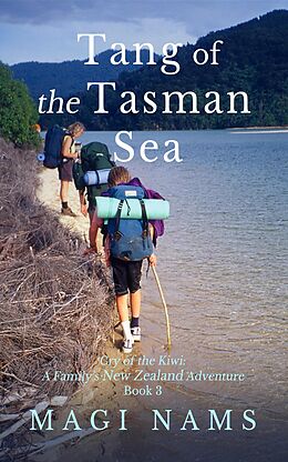 E-Book (epub) Tang of the Tasman Sea (Cry of the Kiwi: A Family's New Zealand Adventure, #3) von Magi Nams
