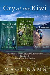 eBook (epub) Cry of the Kiwi: A Family's New Zealand Adventure (The Complete Series, Books 1-3) de Magi Nams