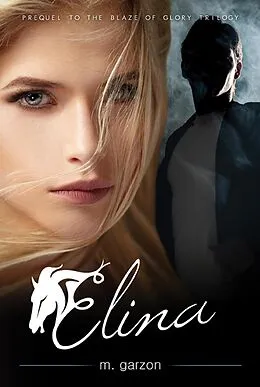 E-Book (epub) Elina (Blaze of Glory, #0) von M. Garzon