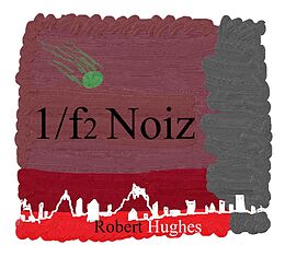 E-Book (epub) 1/f2 noiz von Robert Hughes
