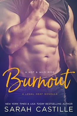 E-Book (epub) Burnout (Legal Heat, #3) von Sarah Castille