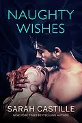 E-Book (epub) Naughty Wishes (Naughty Shorts, #2) von Sarah Castille