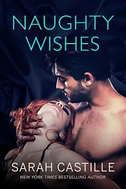 E-Book (epub) Naughty Wishes (Naughty Shorts, #2) von Sarah Castille