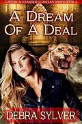 E-Book (epub) Dream of a Deal (Caitlin Alexander Guardian Series Book 2) von Debra Sylver