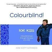Couverture cartonnée Colourblind! for Kids: Colourblindness Through the Eyes of a Child de Anne Scott Watkinson