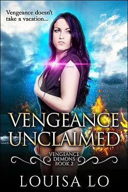 E-Book (epub) Vengeance Unclaimed (Vengeance Demons Book 2 Novelette) von Louisa Lo