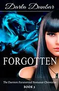 E-Book (epub) Forgotten (The Daemon Paranormal Romance Chronicles, #3) von Darla Dunbar