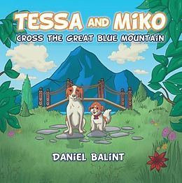 E-Book (epub) Tessa and Miko Cross the Great Blue Mountain von Daniel Balint