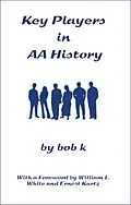 E-Book (epub) Key Players in AA History von Bob K