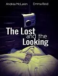 E-Book (epub) The Lost and the Looking von Emma Reid, Annie McLaren