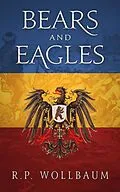 E-Book (epub) Bears and Eagles von R. P. Wollbaum