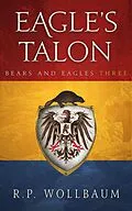 E-Book (epub) Eagle's Talon (Bears and Eagles, #3) von R. P. Wollbaum