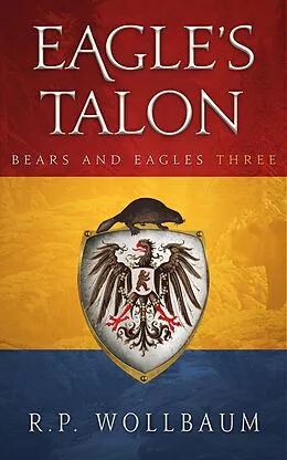 E-Book (epub) Eagle's Talon (Bears and Eagles, #3) von R. P. Wollbaum