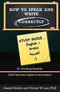 E-Book (epub) How to Speak and Write Correctly: Study Guide (English + Arabic) von Vivian W Lee