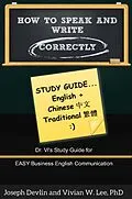 E-Book (epub) How to Speak and Write Correctly: Study Guide (English + Chinese Traditional) von Vivian W Lee