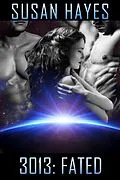 E-Book (epub) 3013: Fated (3013: The Series, #10) von Susan Hayes