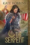 E-Book (epub) The Serpent (Spirits of the Norse, #1) von Kate Robbins