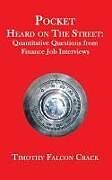 Couverture cartonnée Pocket Heard on the Street: Quantitative Questions from Finance Job Interviews de Timothy Falcon Crack