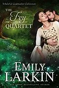 E-Book (epub) The Fey Quartet von Emily Larkin