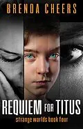 E-Book (epub) Requiem for Titus (Strange Worlds Book Four) von Brenda Cheers