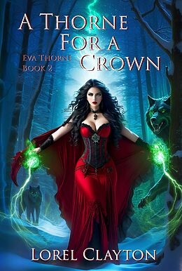 E-Book (epub) A Thorne for a Crown (Eva Thorne, #2) von Lorel Clayton