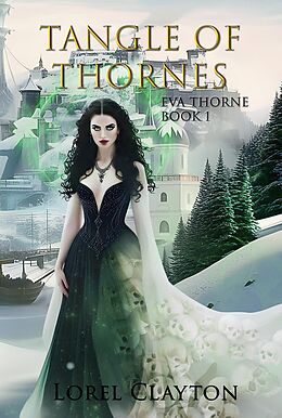 E-Book (epub) Tangle of Thornes (Eva Thorne, #1) von Lorel Clayton