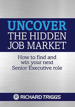 E-Book (epub) Uncover the Hidden Job Market von Richard Triggs