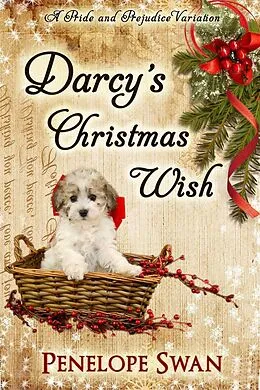 E-Book (epub) Darcy's Christmas Wish: A Pride and Prejudice Variation von Penelope Swan