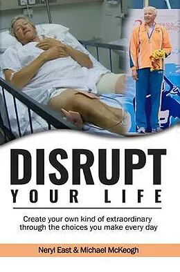 E-Book (epub) Disrupt Your Life von Neryl East, Michael McKeogh