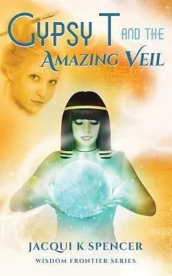 E-Book (epub) Gypsy T and the Amazing Veil von Jacqui K Spencer
