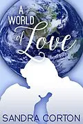 E-Book (epub) A World Of Love von Sandra Corton