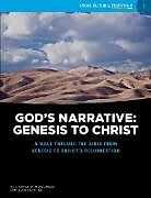 Kartonierter Einband God's Narrative: Genesis to Christ: A walk through the Bible from Genesis to Christ's resurrection von 