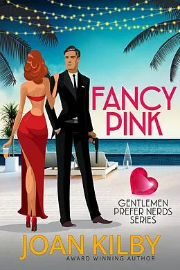 E-Book (epub) Fancy Pink (Gentlemen Prefer Nerds, #1) von Joan Kilby