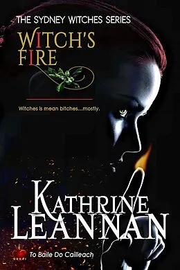 E-Book (epub) Witch's Fire (The Sydney Witches, #1) von Kathrine Leannan