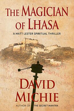 E-Book (epub) The Magician of Lhasa (A Matt Lester Spiritual Thriller, #1) von David Michie