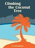 E-Book (epub) Climbing the Coconut Tree von S. C Karakaltsas