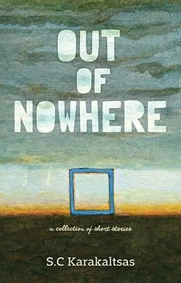 E-Book (epub) Out Of Nowhere von S. C Karakaltsas