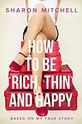 E-Book (epub) How to Be Rich, Thin and Happy von Sharon Mitchell