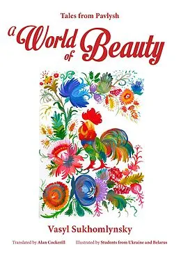 E-Book (epub) A World of Beauty: Tales from Pavlysh von Vasyl Sukhomlynsky