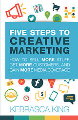 E-Book (epub) Five Steps to Creative Marketing von Kebrasca King